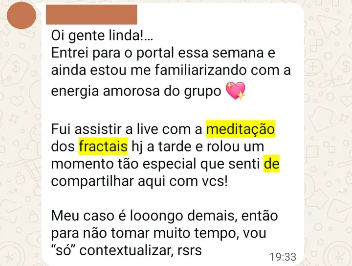 Depoimento de participante das sessões coletivas e da meditação dos fractais, enviado pelo WhatsApp