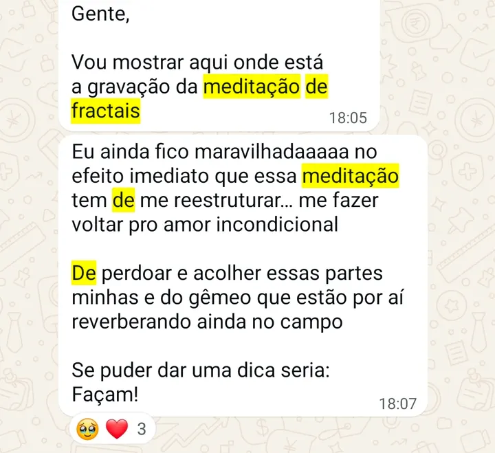 Depoimento de participante das sessões coletivas e da meditação dos fractais, enviado pelo WhatsApp