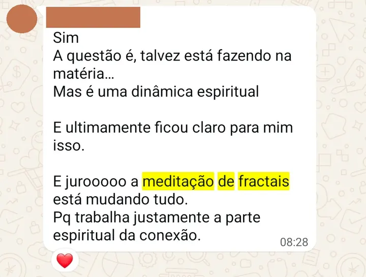 Depoimento de participante das sessões coletivas e da meditação dos fractais, enviado pelo WhatsApp